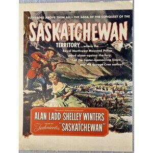 SASKATCGEWAN" Movie Vintage Print Ad Circa 1954 Allen Ladd-Shelly Winters 11x13